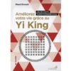Améliorez Votre Vie Grâce Au Yi King Maud Ernoult