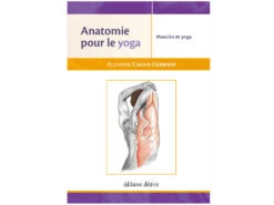 Boutique De Yoga 31 Anatomie Pour Le Yoga - Muscles Et Yoga Blandine Calais-Germain
