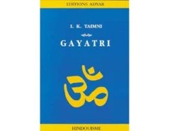 Gayatri - Le Livre I. K. Taimni