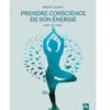 Prendre Conscience De Son Energie - Avec Le Yoga Brigitte Lavorel