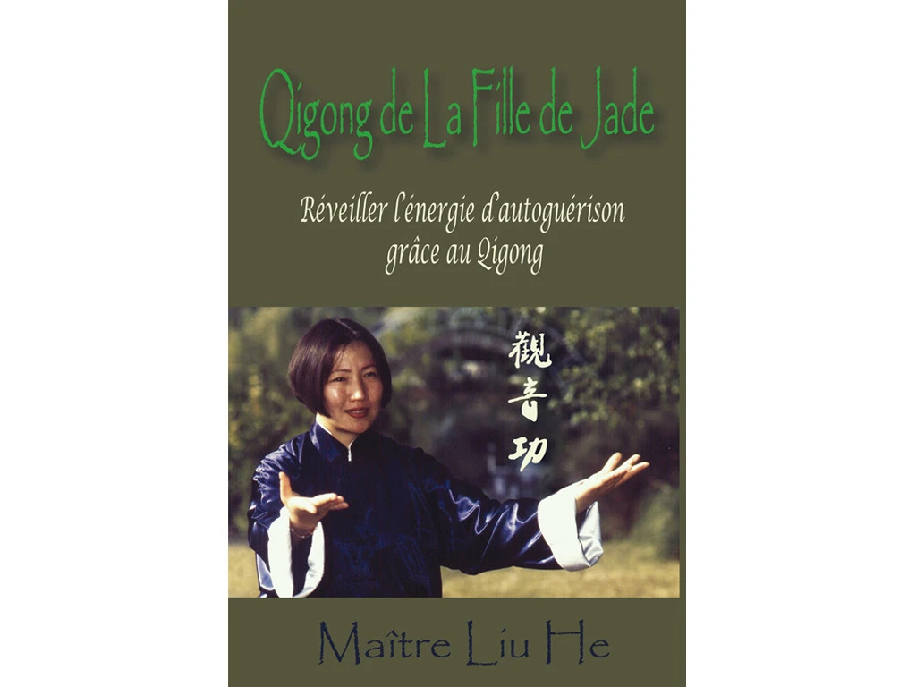 Qigong De La Fille De Jade Maître Liu He 1 Qigong De La Fille De Jade Maître Liu He